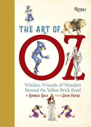 The Art of Oz: Witches, Wizards, and Wonders Beyond the Yellow Brick Road