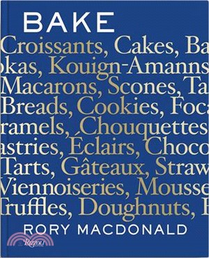 Bake: Breads, Cakes, Croissants, Kouign Amanns, Macarons, Scones, Tarts