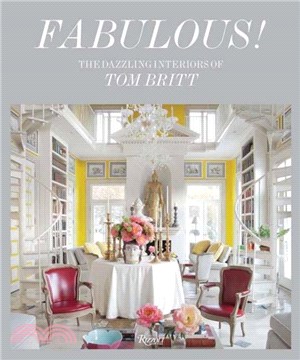 Fabulous!：Dazzling Interiors of Tom Britt, The