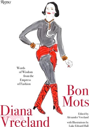 Diana Vreeland: Bon Mots：Words of Wisdom From the Empress of Fashion