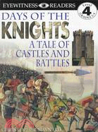 Days of the knights  : a tale of castles and battles