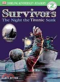 Survivors  : the night the Titanic sank