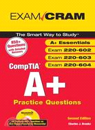 Exam Cram CompTIA A+: Practice Questions: Essentials, Exams 220-602, 220-603, 220-604