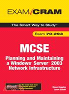 Mcse 70-293 Exam Cram: Planning And Maintaining a Windows Server 2003 Network Infrastructure