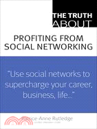 The Truth About Profiting From Social Networking