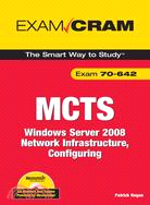 Exam Cram MCTS 70-642 ─ Windows Server 2008 Network Infrastructure, Configuring
