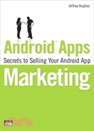 Android Apps Marketing: Secrets to Selling Your Android App