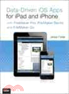 Data-Driven iOS Apps for iPad and iPhone with FileMaker Pro, FileMaker Bento, and FileMaker Go