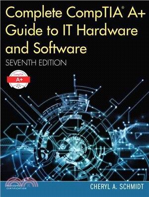 Complete CompTIA A+ Guide to IT Hardware and Software