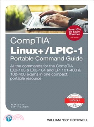 CompTIA Linux+/LPIC-1 Portable Command Guide ─ All the Commands for the Comptia Lxo-103 & Lxo-104 and Lpi 101-400 & 102-400 Exams in One Compact, Portable Resource