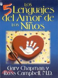 Los 5 Lenguajes Del Amor De Los Ninos / The Five Languages Of Love For Children