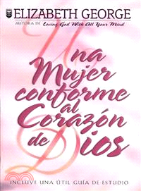 Una Mujer Conforme Al Corazon De Dios / A Woman After God's Own Heart