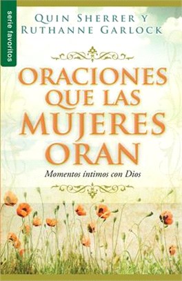 Oraciones que las mujeres oran/Prayers that women pray ─ Momentos intimos con Dios/Intimate moments with God