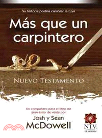 NT M憳?que un carpintero / NT More Than a Carpenter ― Nuevo Testamento / Nt