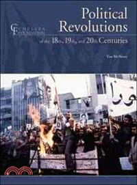 Political Revolutions Of The 18th, 19th, and 20th Centuries