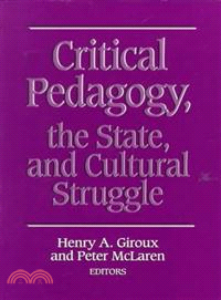 Critical Pedagogy, the State, and Cultural Struggle