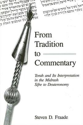 From Tradition to Commentary ― Torah and Its Interpretation in the Midrash Sifre to Deuteronomy