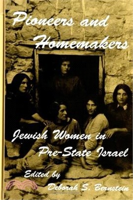 Pioneers and Homemakers ― Jewish Women in Pre-State Israel