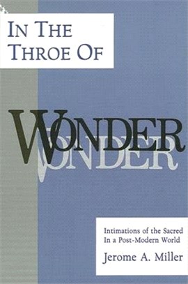 In the Throe of Wonder ― Intimations of the Sacred in a Post-Modern World