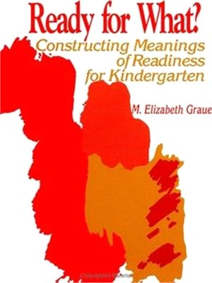 Ready for What? ― Constructing Meanings of Readiness for Kindergarten