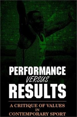 Performance Versus Results ― A Critique of Values in Contemporary Sport