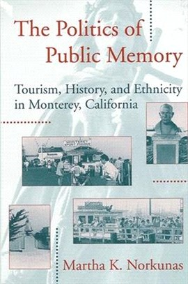 The Politics of Public Memory ― Tourism, History, and Ethnicity in Monterey, California