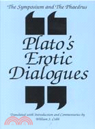 The Symposium and the Phaedrus: Plato's Erotic Dialogues