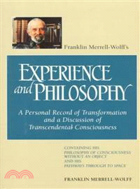Franklin Merrell-Wolff's Experience and Philosophy