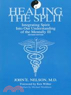 Healing the Split ─ Integrating Spirit into Our Understanding of the Mentally Ill