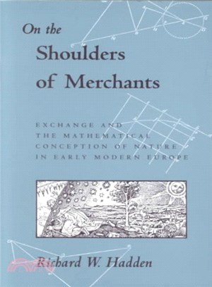 On the Shoulders of Merchants ― Exchange and the Mathematical Conception of Nature in Early Modern Europe