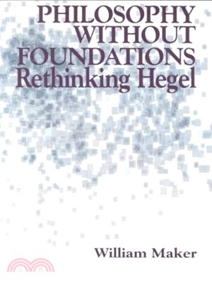 Philosophy Without Foundations ― Rethinking Hegel