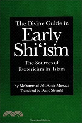 The Divine Guide in Early Shi'Ism ― The Sources of Esotericism in Islam