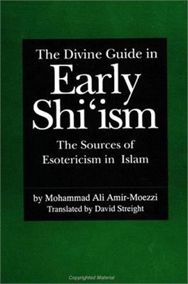 The Divine Guide in Early Shi'Ism ─ The Sources of Esotericism in Islam