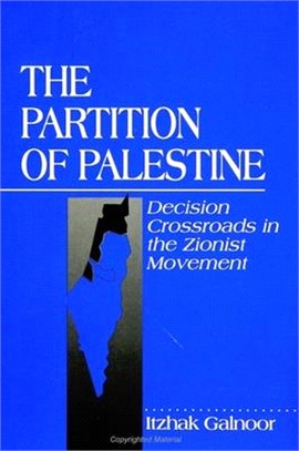 The Partition of Palestine ― Decision Crossroads in the Zionist Movement