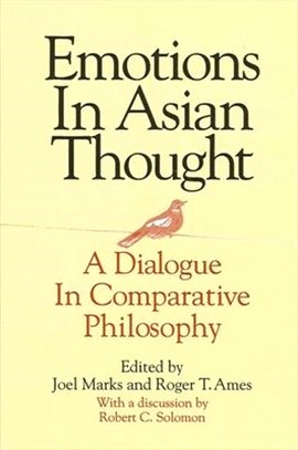 Emotions in Asian Thought ― A Dialogue in Comparative Philosophy