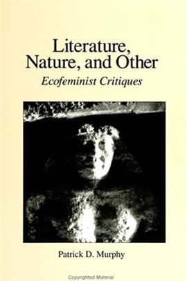 Literature, Nature, and Other ― Ecofeminist Critiques