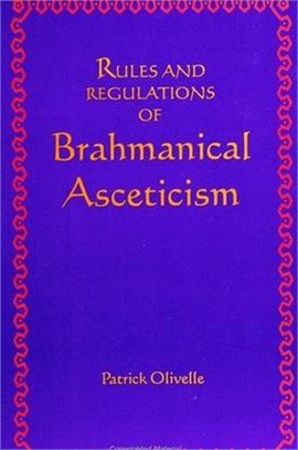 Rules and Regulations of Brahmanical Asceticism — Yatidharmasamuccaya of Yadava Prakasa