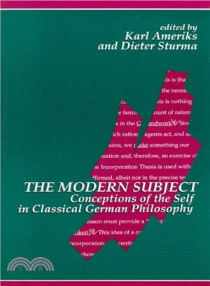 The Modern Subject ― Conceptions of the Self in Classical German Philosophy