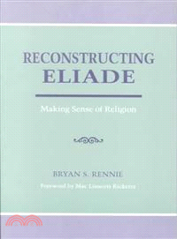 Reconstructing Eliade — Making Sense of Religion