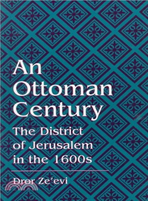 An Ottoman Century ― The District of Jerusalem in the 1600s