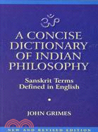 A Concise Dictionary of Indian Philosophy ─ Sanskrit Terms Defined in English