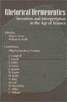 Rhetorical Hermeneutics ― Invention and Interpretation in the Age of Science