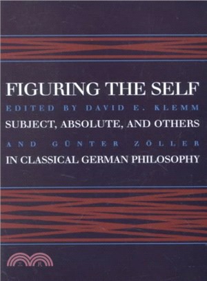 Figuring the Self ― Subject, Absolute, and Others in Classical German Philosophy