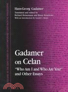 Gadamer on Celan: Who Am I and Who Are You? and Other Essays