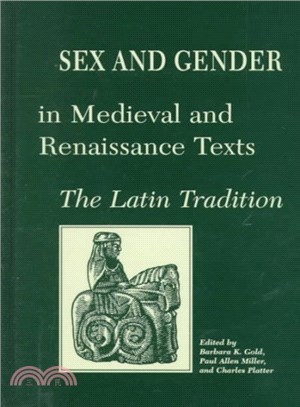 Sex and Gender in Medieval and Renaissance Texts ― The Latin Tradition