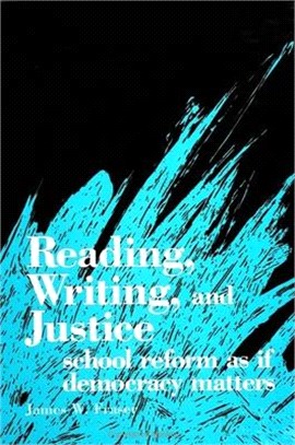 Reading Writing and Justice ― School Reform As If Democracy Mattered