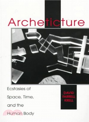 Architecture ― Ecstasies of Space, Time, and the Human Body