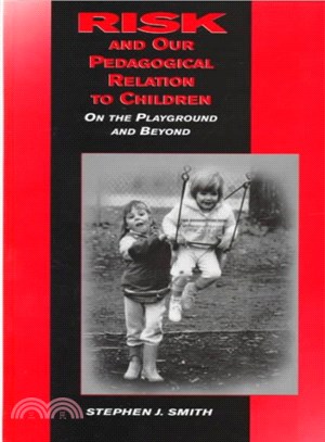 Risk and Our Pedagogical Relation to Children ― On the Playground and Beyond