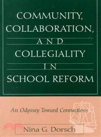 Community, Collaboration and Collegiality in School Reform