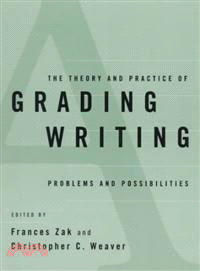 The Theory and Practice of Grading Writing